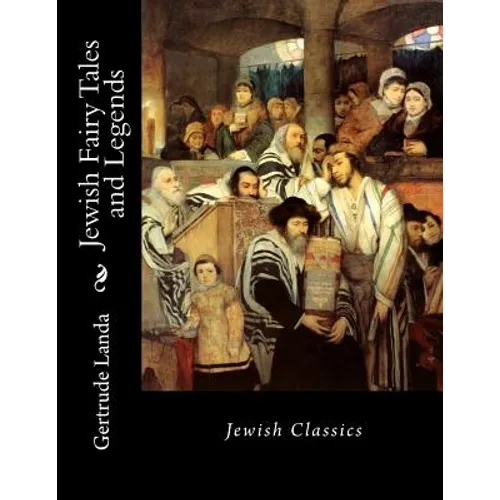Jewish Fairy Tales and Legends: Jewish Classics