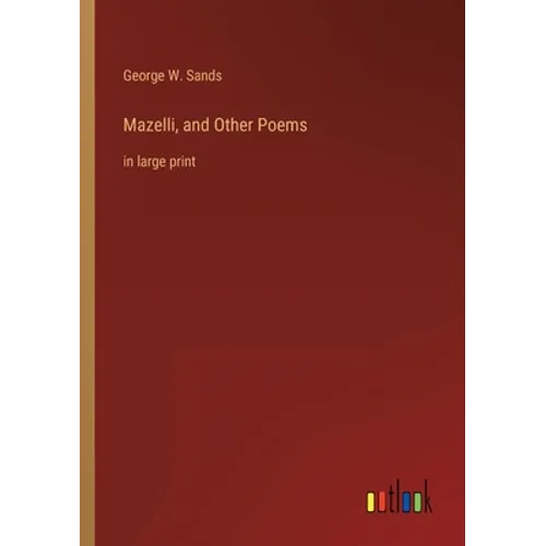 Mazelli, and Other Poems: in large print
