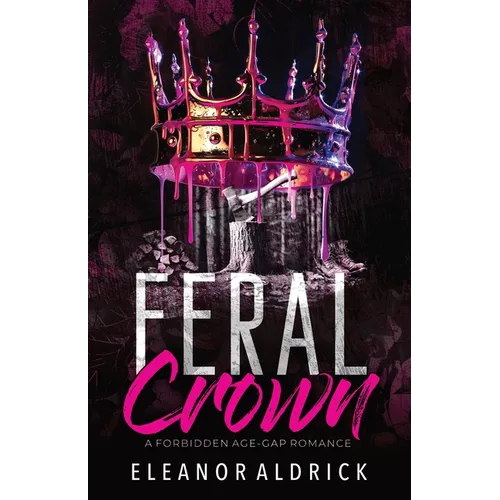 Feral Crown: A Forbidden Age-Gap Romance