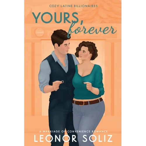 Yours, Forever: A billionaire, small town, marriage of convenience novel