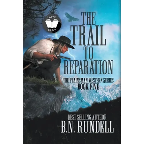 The Trail to Reparation: A Classic Western Series
