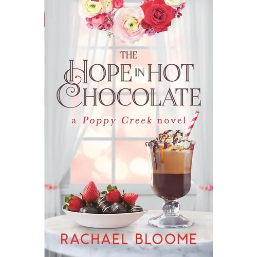 The Hope in Hot Chocolate: A Poppy Creek Novel