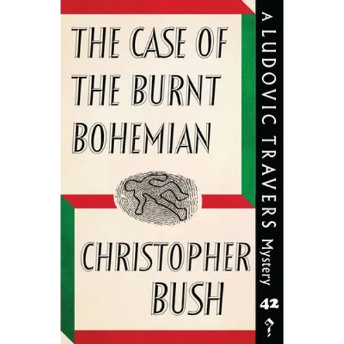 The Case of the Burnt Bohemian: A Ludovic Travers Mystery