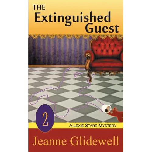 The Extinguished Guest (A Lexie Starr Mystery, Book 2)