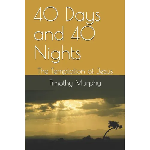 40 Days and 40 Nights: The Temptation of Jesus