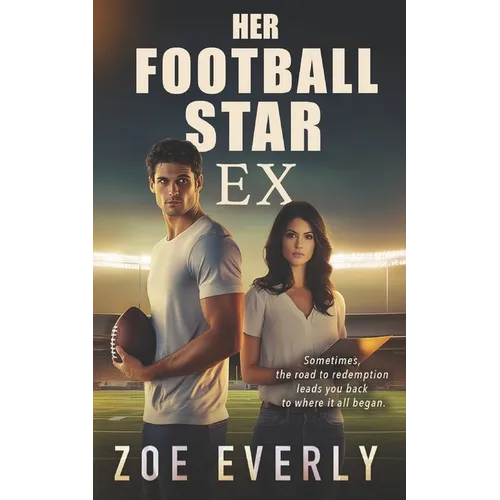 Her Football Star Ex: An American Football Second Chance Romance