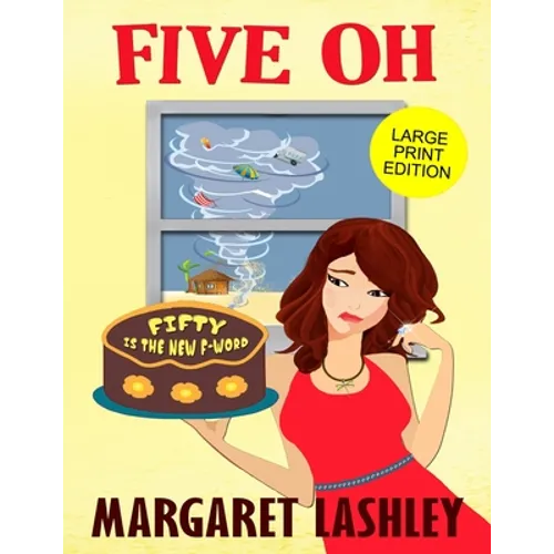 Five Oh: Fifty is the New F-Word (Large Print Edition)