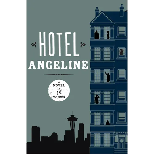 Hotel Angeline: A Novel in 36 Voices