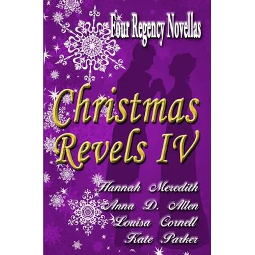Christmas Revels IV: Four Regency Novellas