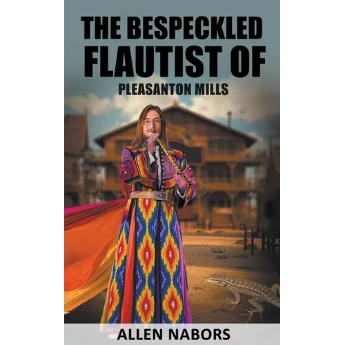 The Bespeckled Flautist of Pleasanton Mills