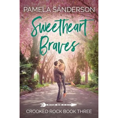 Sweetheart Braves: Crooked Rock Book 3