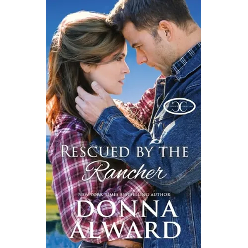 Rescued by the Rancher: A Second Chance Western Romance