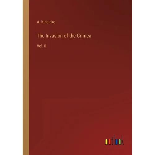 The Invasion of the Crimea: Vol. II