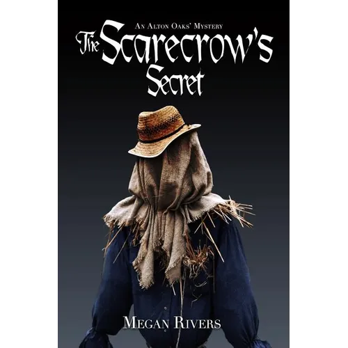 The Scarecrow's Secret: An Alton Oaks Mystery