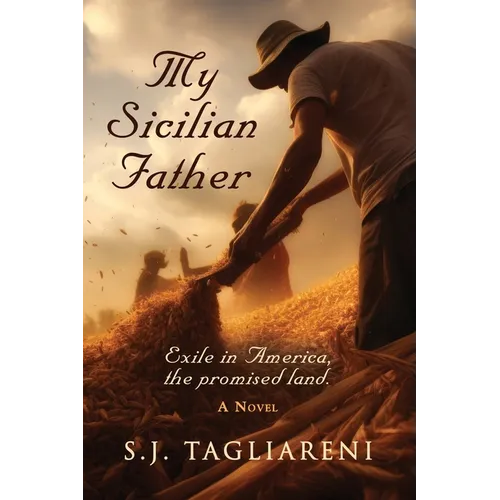 My Sicilian Father: Exile in America, the Promised Land