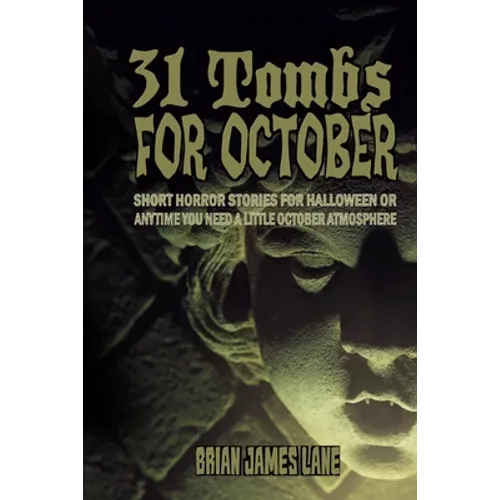 31 Tombs for October: A month of horror stories to unseal.