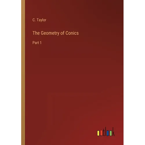 The Geometry of Conics: Part 1