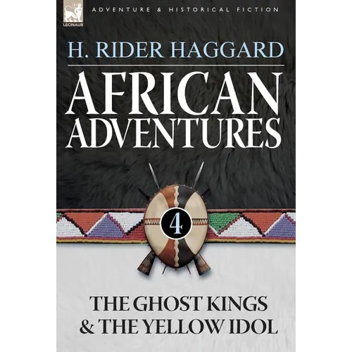 African Adventures: 4-The Ghost Kings & the Yellow Idol
