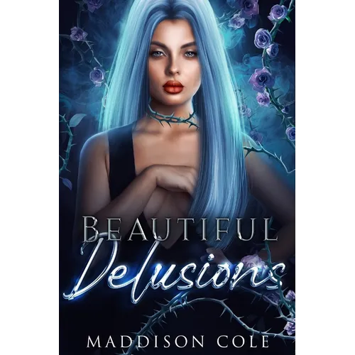 Beautiful Delusions: A Why Choose Academy Romance