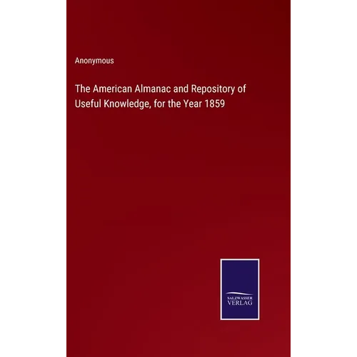 The American Almanac and Repository of Useful Knowledge, for the Year 1859