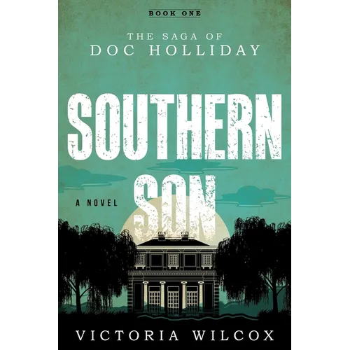 Southern Son: The Saga of Doc Holliday