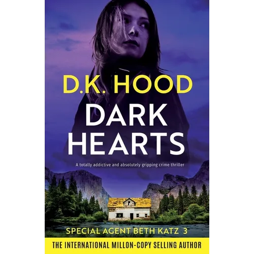 Dark Hearts: A totally addictive and absolutely gripping crime thriller