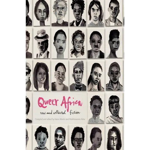 Queer Africa Vol. 1: New and Collected Fiction