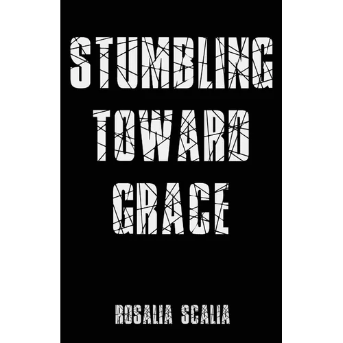 Stumbling Toward Grace