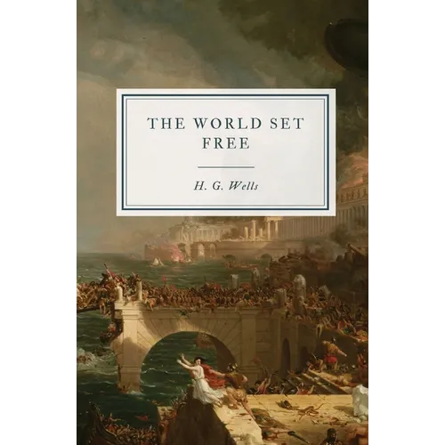 The World Set Free: A Story of Mankind