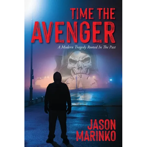 Time The Avenger: A Modern Tragedy Rooted In The Past