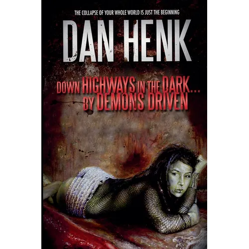 Down Highways in the Dark...by Demons Driven.