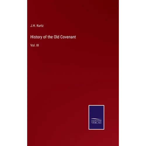 History of the Old Covenant: Vol. III