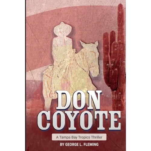 Don Coyote: A Tampa Bay Tropics Thriller