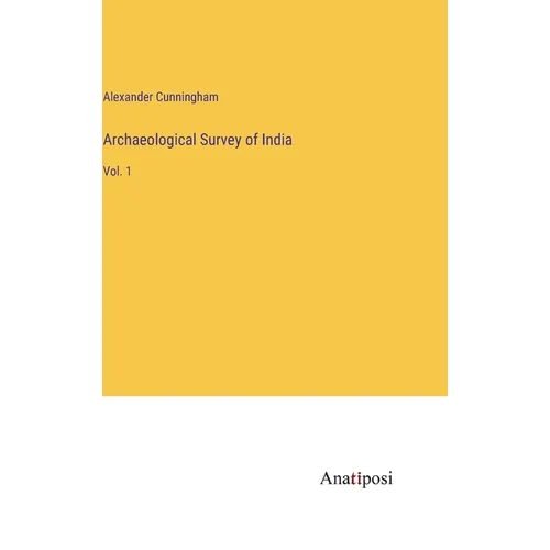Archaeological Survey of India: Vol. 1
