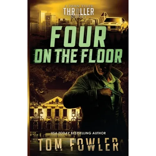 Four on the Floor: A John Tyler Thriller