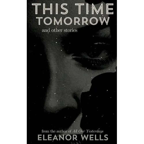 This Time Tomorrow: and other stories