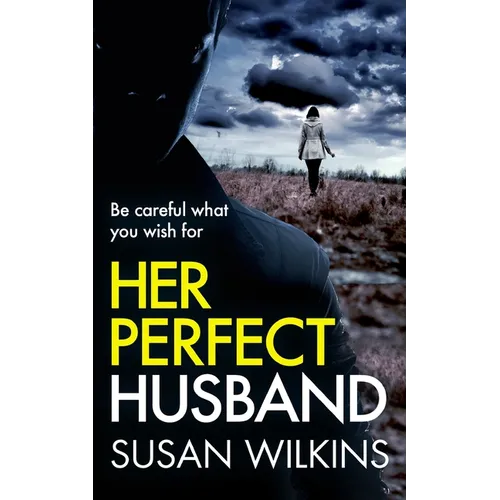 Her Perfect Husband: A gripping psychological thriller