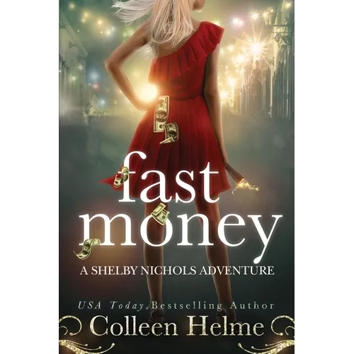 Fast Money: A Shelby Nichols Adventure