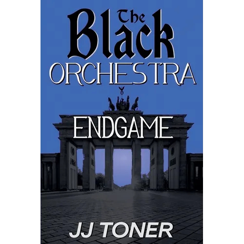 The Black Orchestra: Endgame