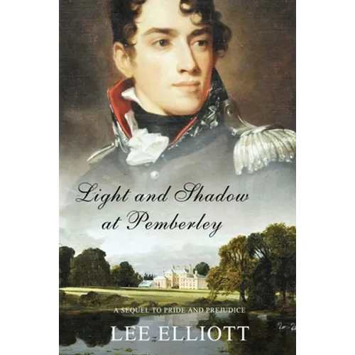 Light and Shadow at Pemberley: A Sequel to Pride and Prejudice
