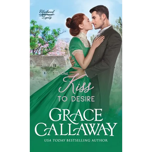 One Kiss to Desire: A Grumpy Sunshine Hot Historical Romance