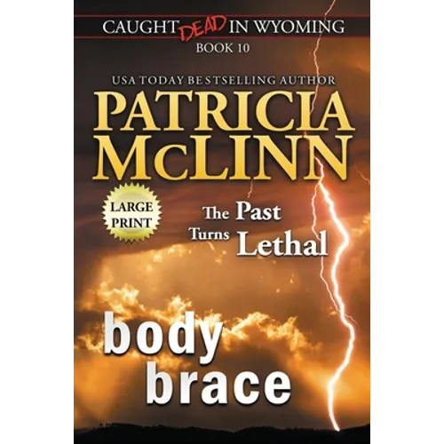 Body Brace: Large Print (Caught Dead In Wyoming, Book 10)