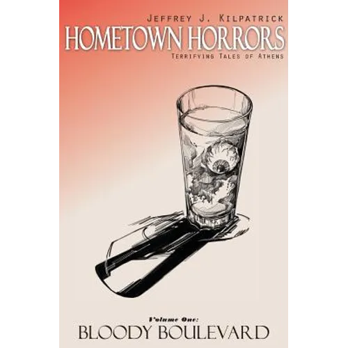 Hometown Horrors, Terrifying Tales of Athens: Volume 1: Bloody Boulevard