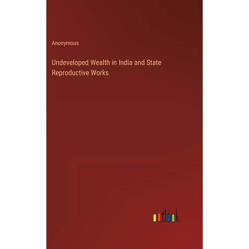 Undeveloped Wealth in India and State Reproductive Works