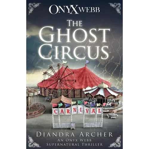 The Ghost Circus: An Onyx Webb Supernatural Thriller