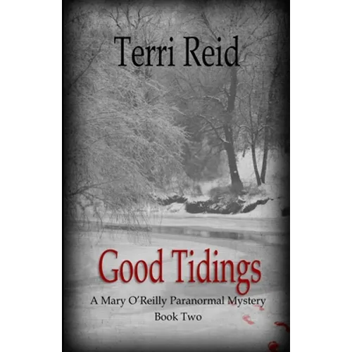 Good Tidings: A Mary O'Reilly Paranormal Mystery - Book Two