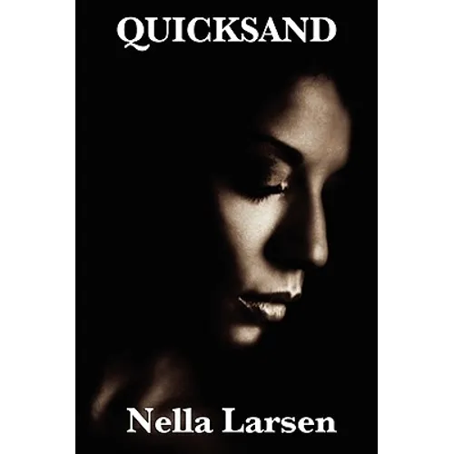 Quicksand: A Harlem Renaissance Novel of Race, Identity, and Restless Desire