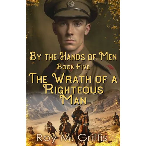 By the Hands of Men, Book Five: Robert The Wrath of a Righteous Man