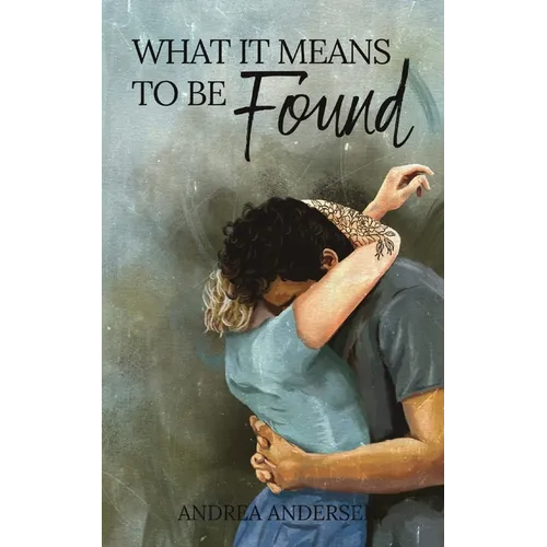 What It Means To Be Found: What It Means: Book 3