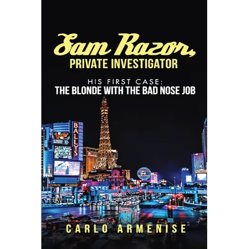 Sam Razor, Private Investigator: His First Case: The Blonde with the Bad Nose Job